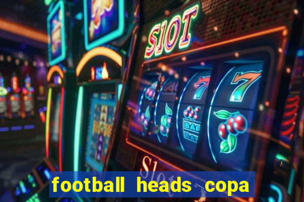 football heads copa libertadores 2015 dvadi